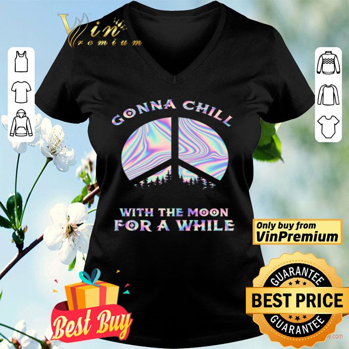 Hippie Peace Gonna Chill With The Moon For A While shirt