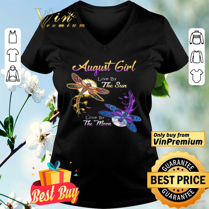 Dragonfly August Girl Live By The Sun Love By The Moon shirt