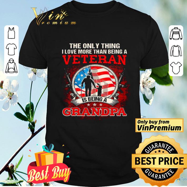 The only thing I love more than being American flag veteran Independence day shirt