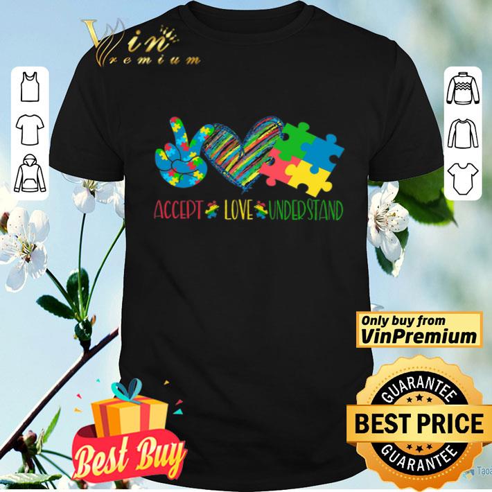 Accept Love Understand Autism shirt