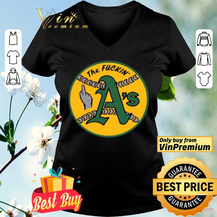Oakland Athletics The Fuckin A’s shirt