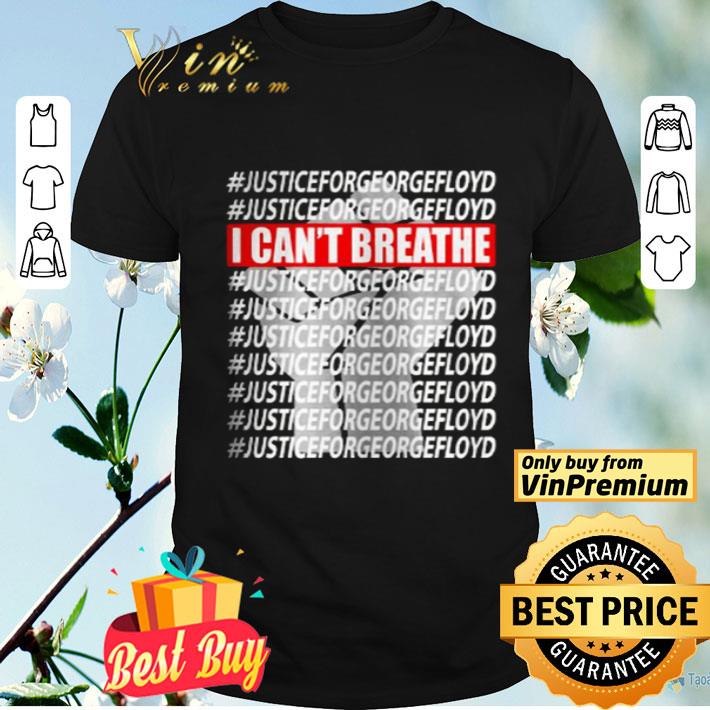 Justice For George Floyd I Can’t Breathe Black Lives Matter Protest Resist shirt