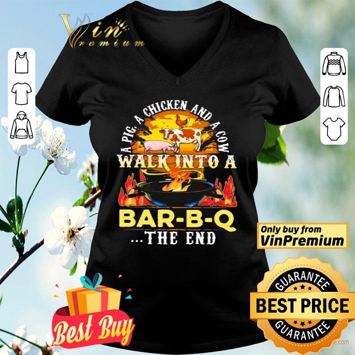 A Pig A Chicken And Cow Walk Into A Bar BQ The End Fire shirt