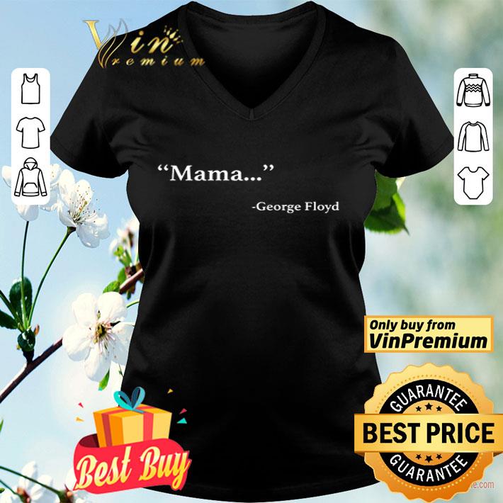 Mama George Floyd shirt
