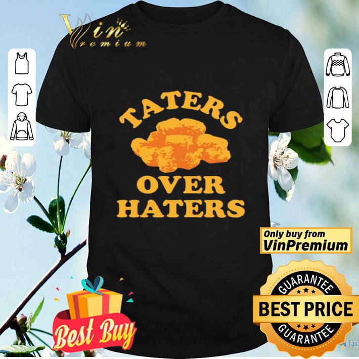 Taters Over Haters Tee shirt
