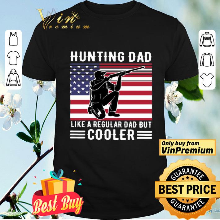 Hunting Dad Like A Regular Dad But Cooler American Flag shirt