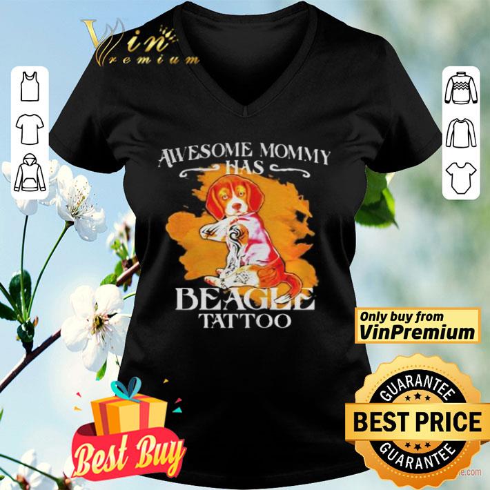 AWESOME MOMMY HAS BEAGLE TATTOO shirt