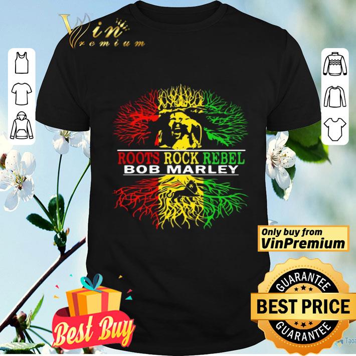 Roots Rock Rebel Bob Marley shirt