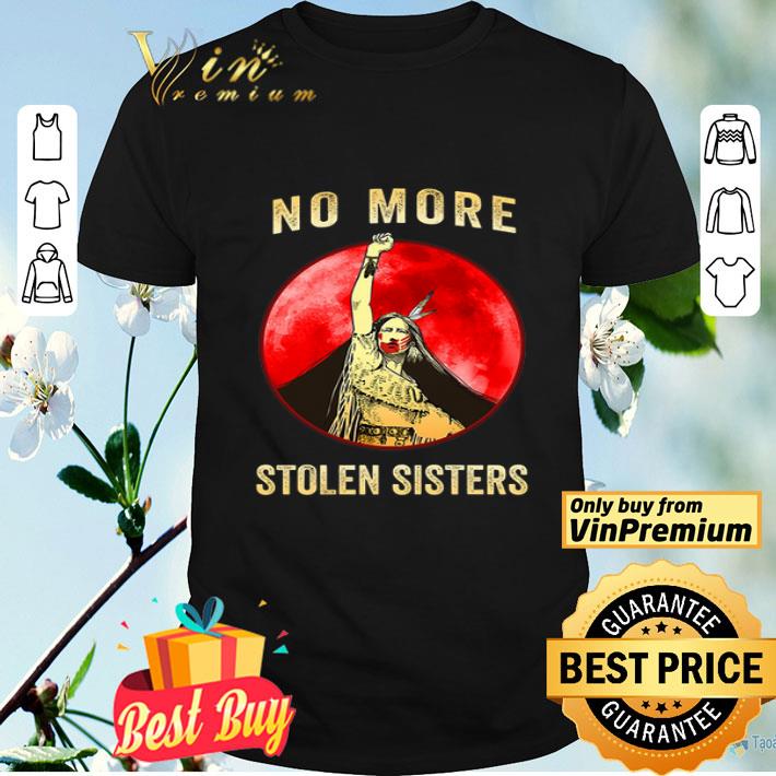 Native American No More Stolen Sisters shirt