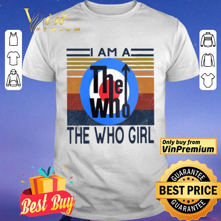 Vintage I Am A The Who Girl shirt