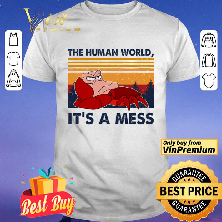 The human world it’s a mess vintage shirt