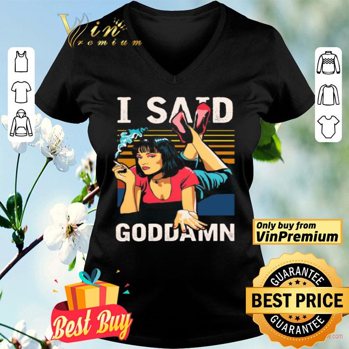 Vintage Mia Wallace Uma Thurman I Said Goddamn Tarantino Movie shirt