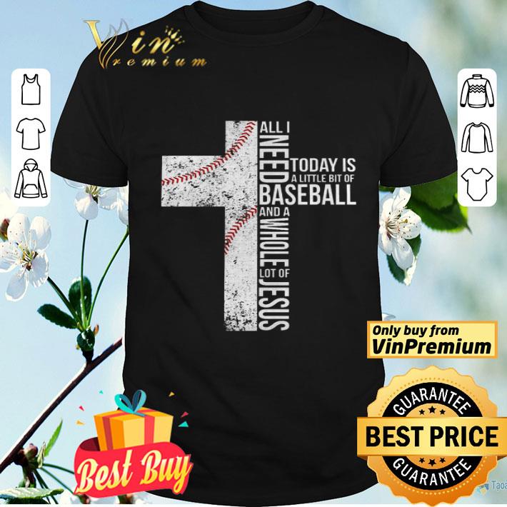 All I need today is a little bit of baseball Jesus shirt