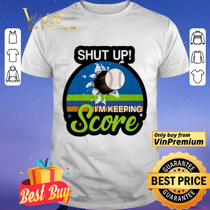 Shut up I’m keeping score vintage retro shirt