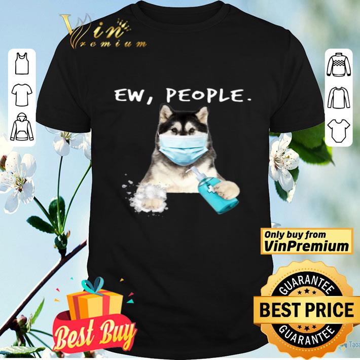 Alaskan Malamute Ew People shirt