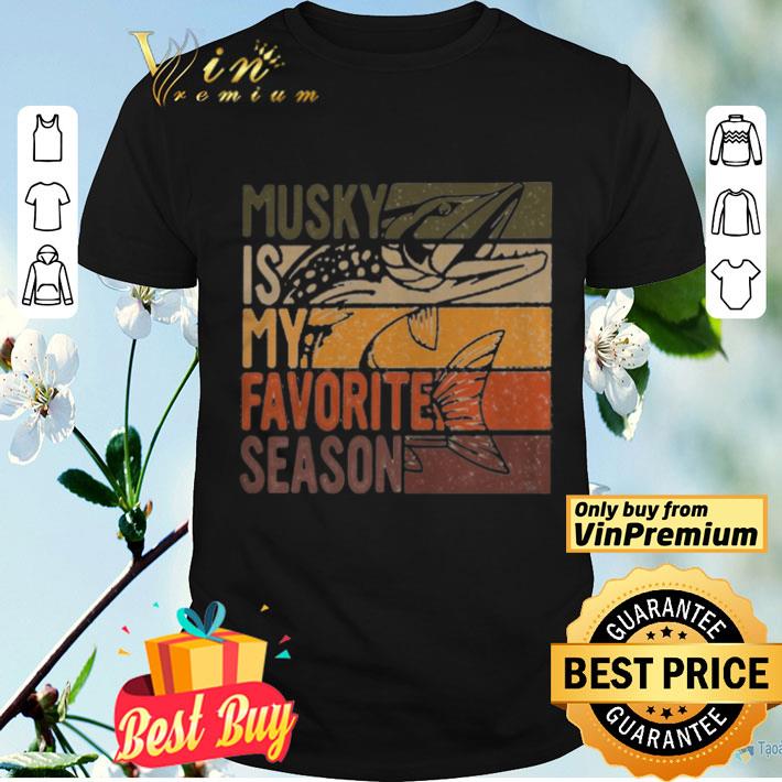 Fishing musky is my favorite season vintage shirt