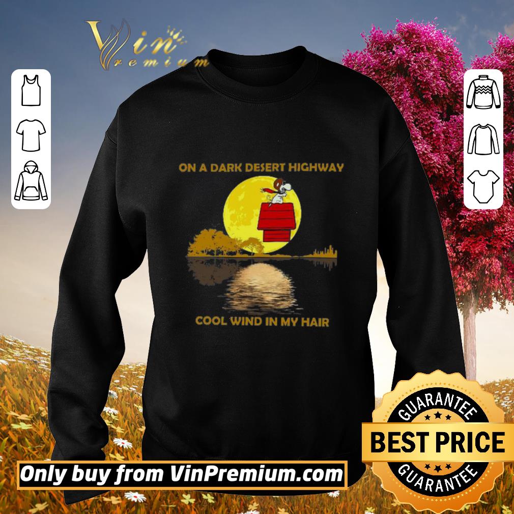 Hot Snoopy On A Dark Desert Highway Cool Wind In My Hair shirt 7 Hot Snoopy On A Dark Desert Highway Cool Wind In My Hair shirt
