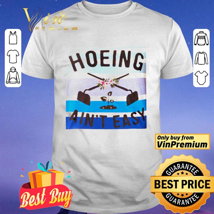 Hoeing ain’t easy vintage shirt