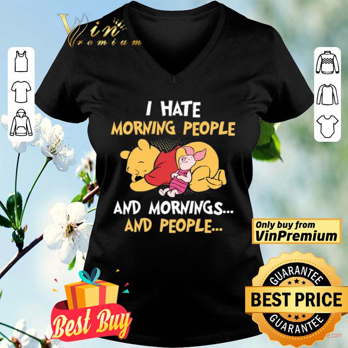 Winnie The Pooh And Piglet I Hate Morning People And Mornings And People shirt