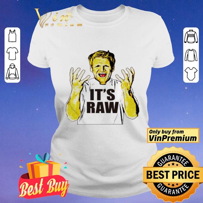 Official Gordon Ramsay it’s raw shirt