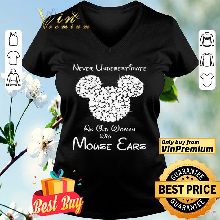 Never Underestimate An Old Woman With Mouse Ears shirt