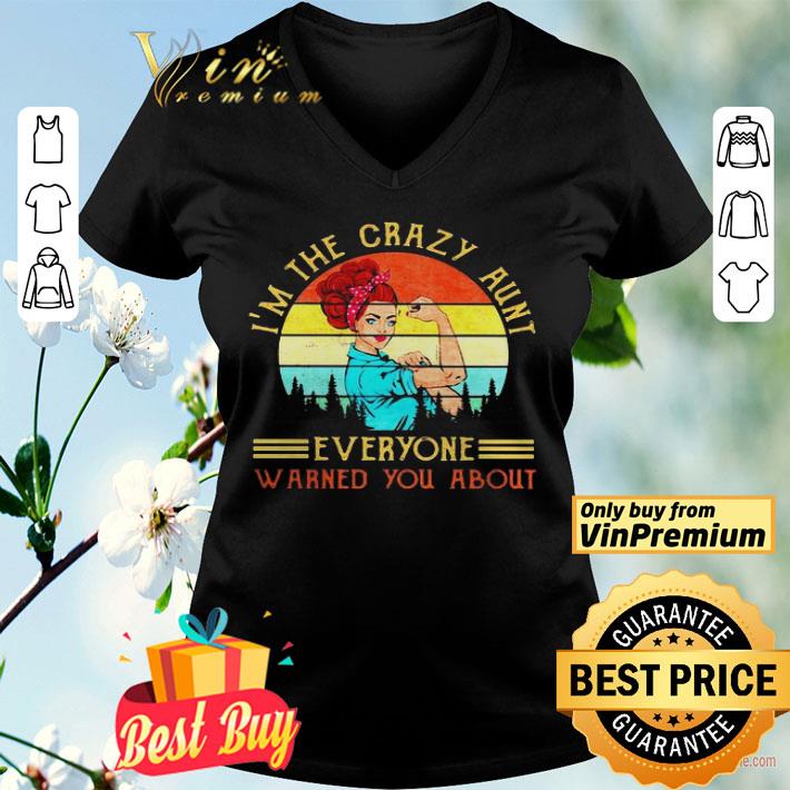 Strong girl Im the crazy aunt everyone warned you about vintage retro shirt