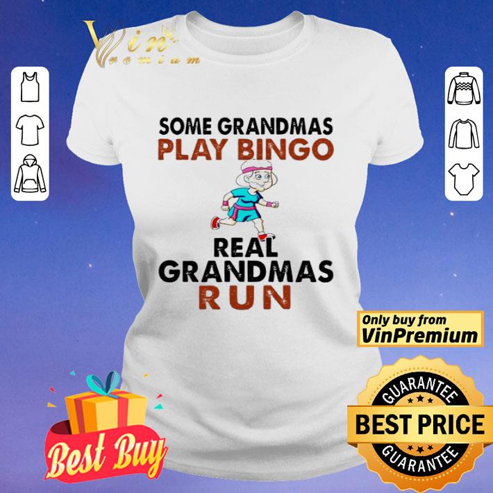 Some grandmas play bingo real grandmas run shirt
