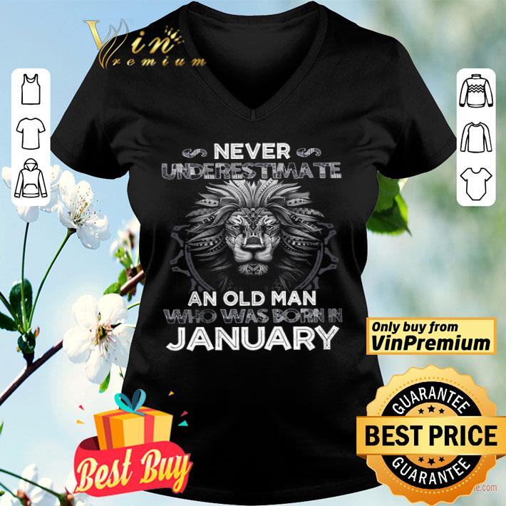 Lion Never Underestimate An Old Man Who Was Born In January shirt