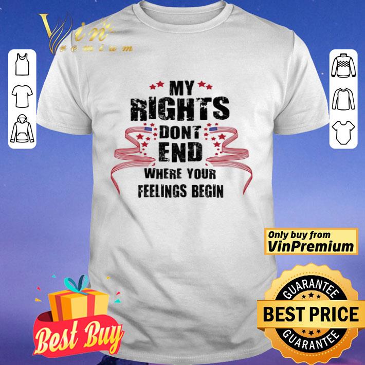 My Rights Dont End Where Your Feelings Begin Stars shirt