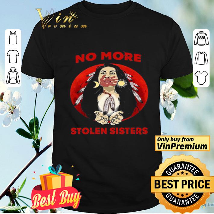 Girl Native American No More Stolen Sisters shirt