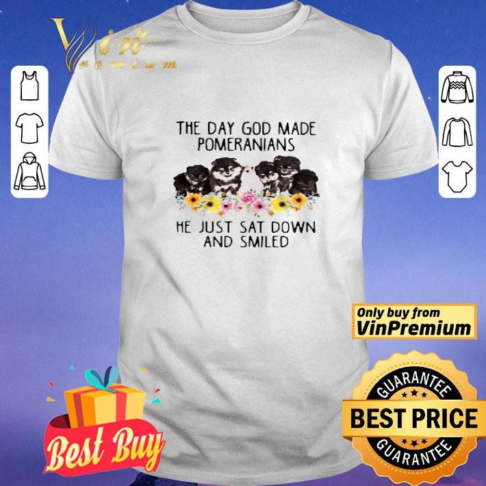 The Day God Made Pomeranians He Just Sat Down And Smiled Dogs Flowers shirt