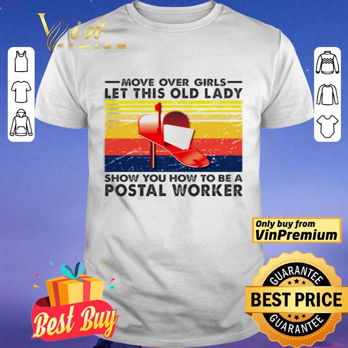 Move over girls let this old lady show you how to be postal worker vintage shirt