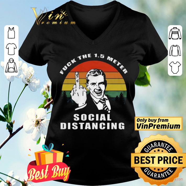 Fuck the 15 meter social distancing shirt