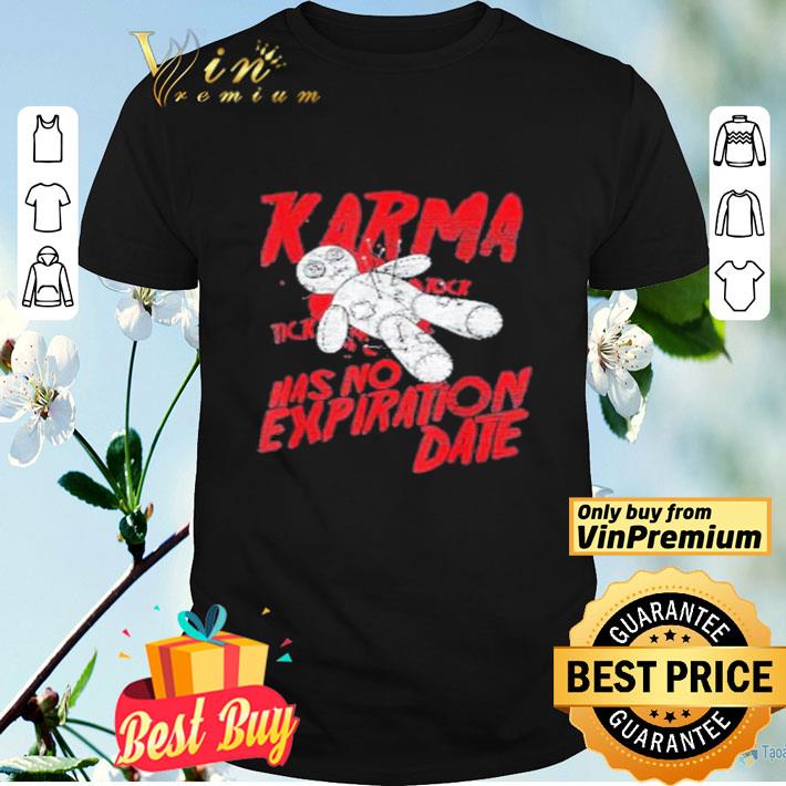 Blood Karma has no expiration date shirt