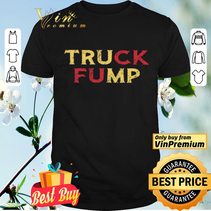 Truck Fump shirt