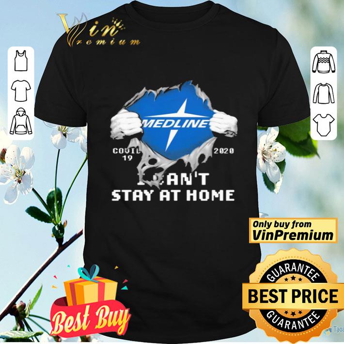 Medline Inside Me Covid-19 2020 I Can’t Stay At Home shirt
