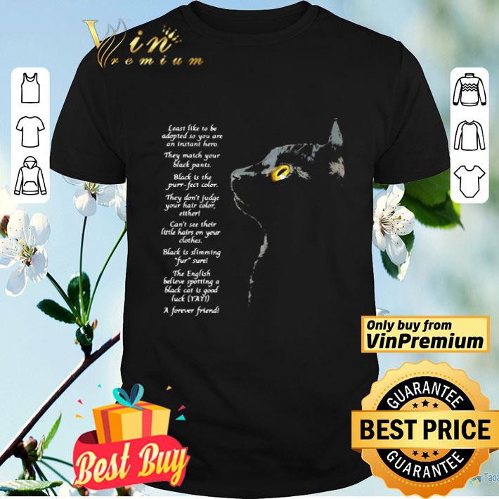 Cat black least the to be adopted so you are an instant here shirt