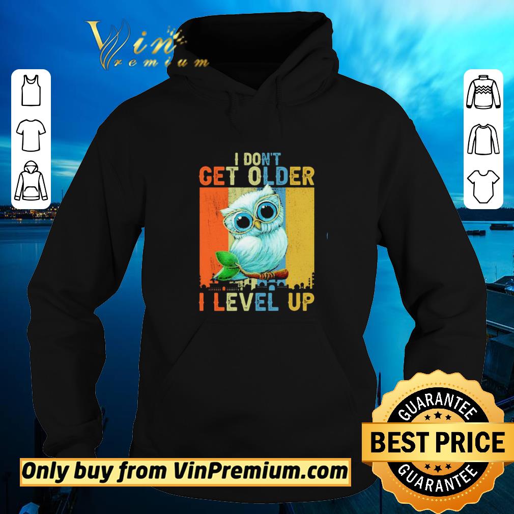 Premium Owl I dont get older I level up vintage shirt 7 Premium Owl I dont get older I level up vintage shirt