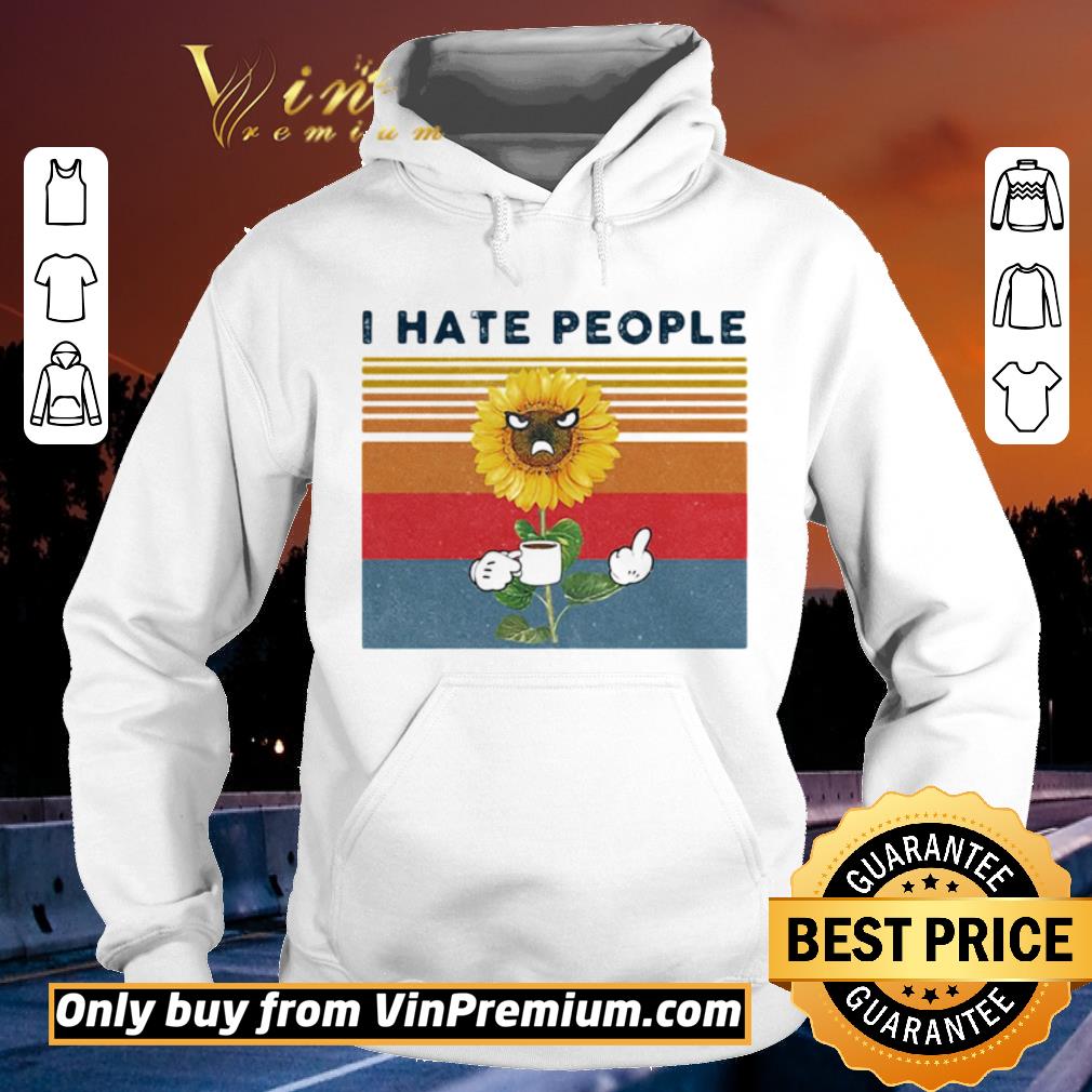 Nice Sunflower angry I hate people vintage retro shirt 7 Nice Sunflower angry I hate people vintage retro shirt
