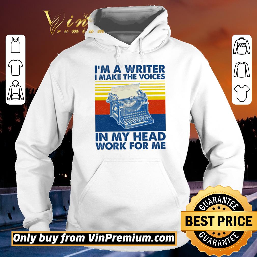 Funny I’m a writer i make the voices in my head work for me vintage shirt 7 Funny I’m a writer i make the voices in my head work for me vintage shirt
