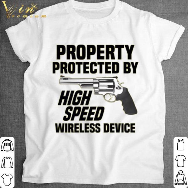 Top Guns Property protected by high speed wireless device shirt 1