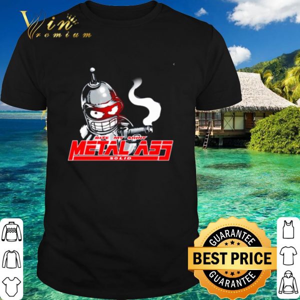 Bite my shiny Metal Ass solid shirt 1