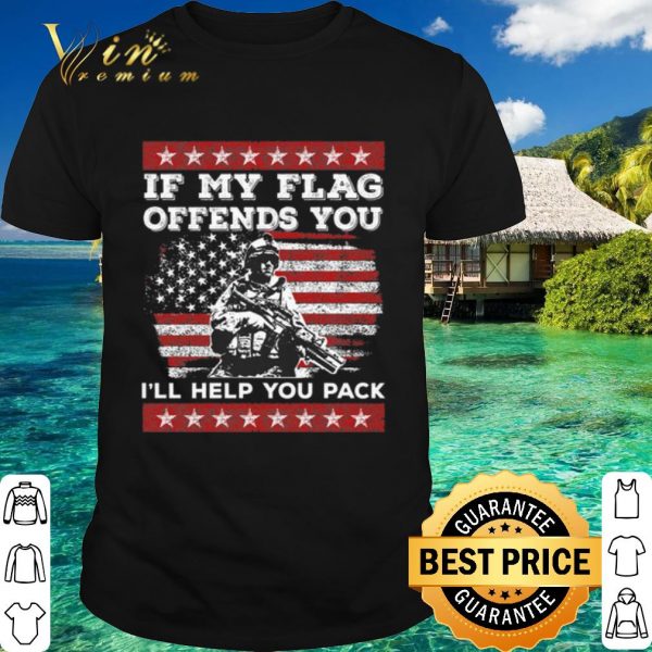 Veteran American If my flag offends you i'll help you pack shirt 1