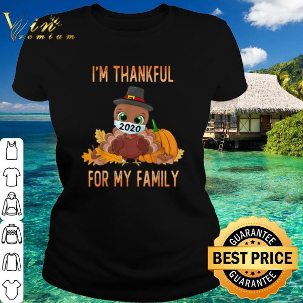 Best Turkey wearing mask I'm Thankful For my family shirt 2