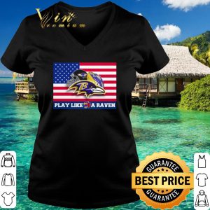 Top American flag Baltimore Ravens play like a raven shirt 5