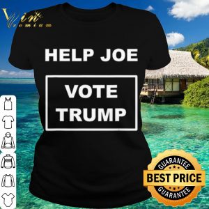 Official Help Joe Vote Trump shirt 4