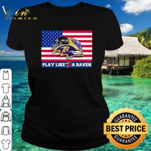Top American flag Baltimore Ravens play like a raven shirt 4