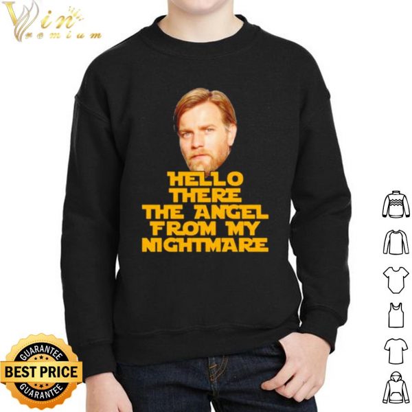 Ewan McGregor Hello there the angel from my nightmare shirt 2