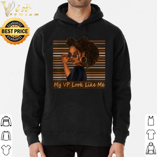 Melanin Black Afro Girl My VP Looks Like Me shirt 3
