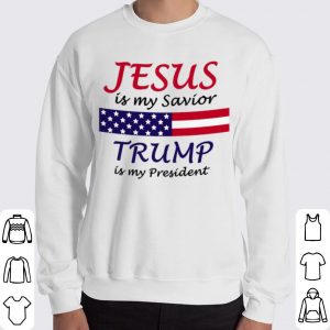 Jesus is my savior Trump is my president shirt 5